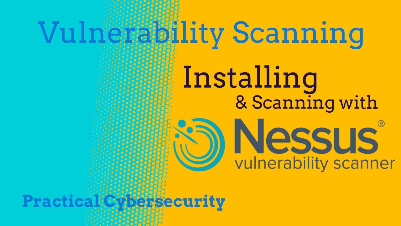 Getting Started with Nessus Essentials - From Installation to Your First Vulnerability Scan
