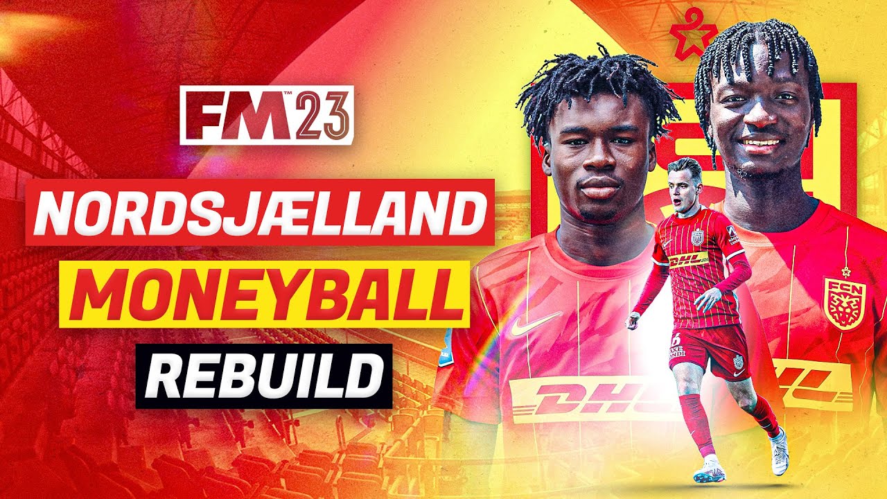 MONEYBALL FC NORDSJAELLAND FM23 REBUILD