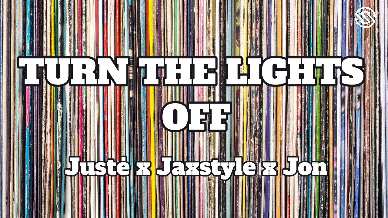 Justė x Jaxstyle x Jon - TURN THE LIGHTS OFF (Lyrics)