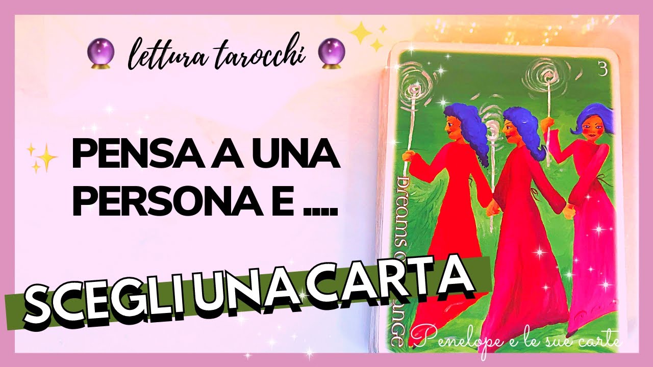 Pensa a Una Persona e Ascolta Il Messaggio 🌺 Scegli Una Carta 🔮 Tarocchi
