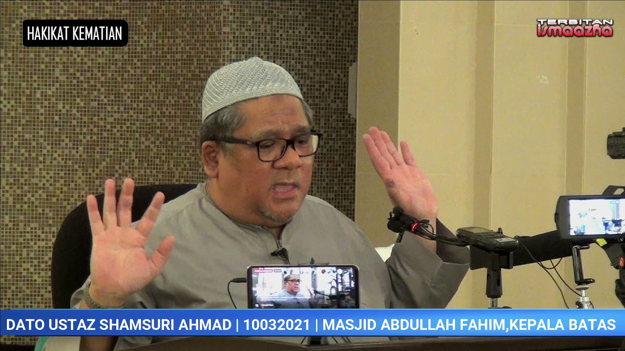 Ustaz Shamsuri Ahmad-Hakikat kematian