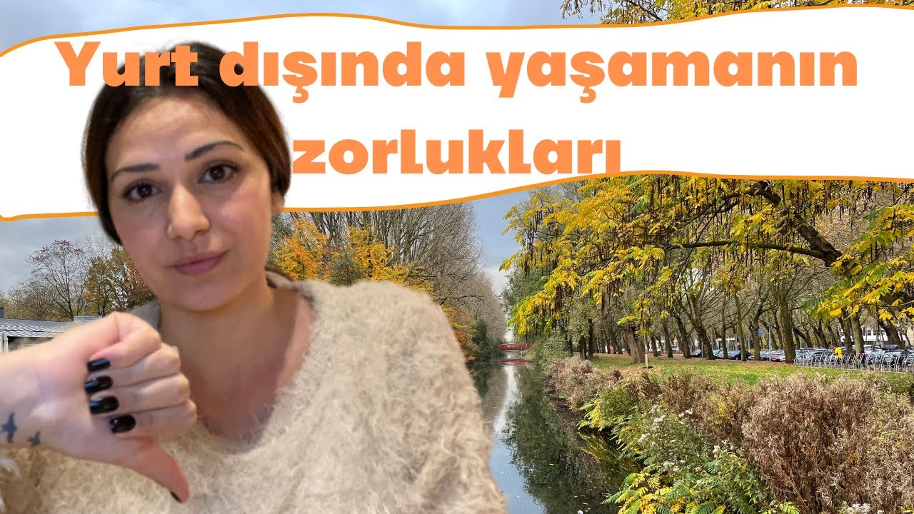 Yurt dışında yaşamanın zorlukları |  Her şey harika mı | Gitmek de var dönmek de