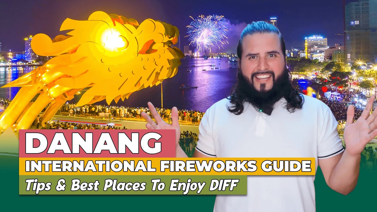 Danang International Fireworks Festival Guide | Tips & Best places to enjoy | Danang Travel Guide 1