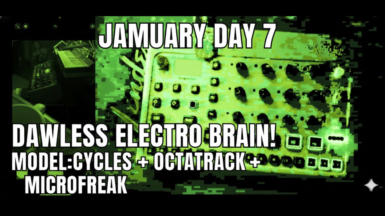 Dawless Electro from Scratch | Model:Cycles Brain + Octatrack Mixer  - January Day 7 take 2