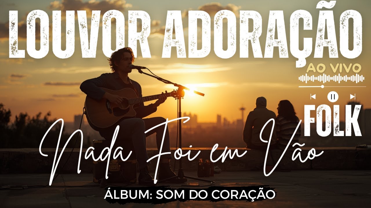 🎤 LOUVOR E ADORAÇÃO FOLK MÚSICA: 
