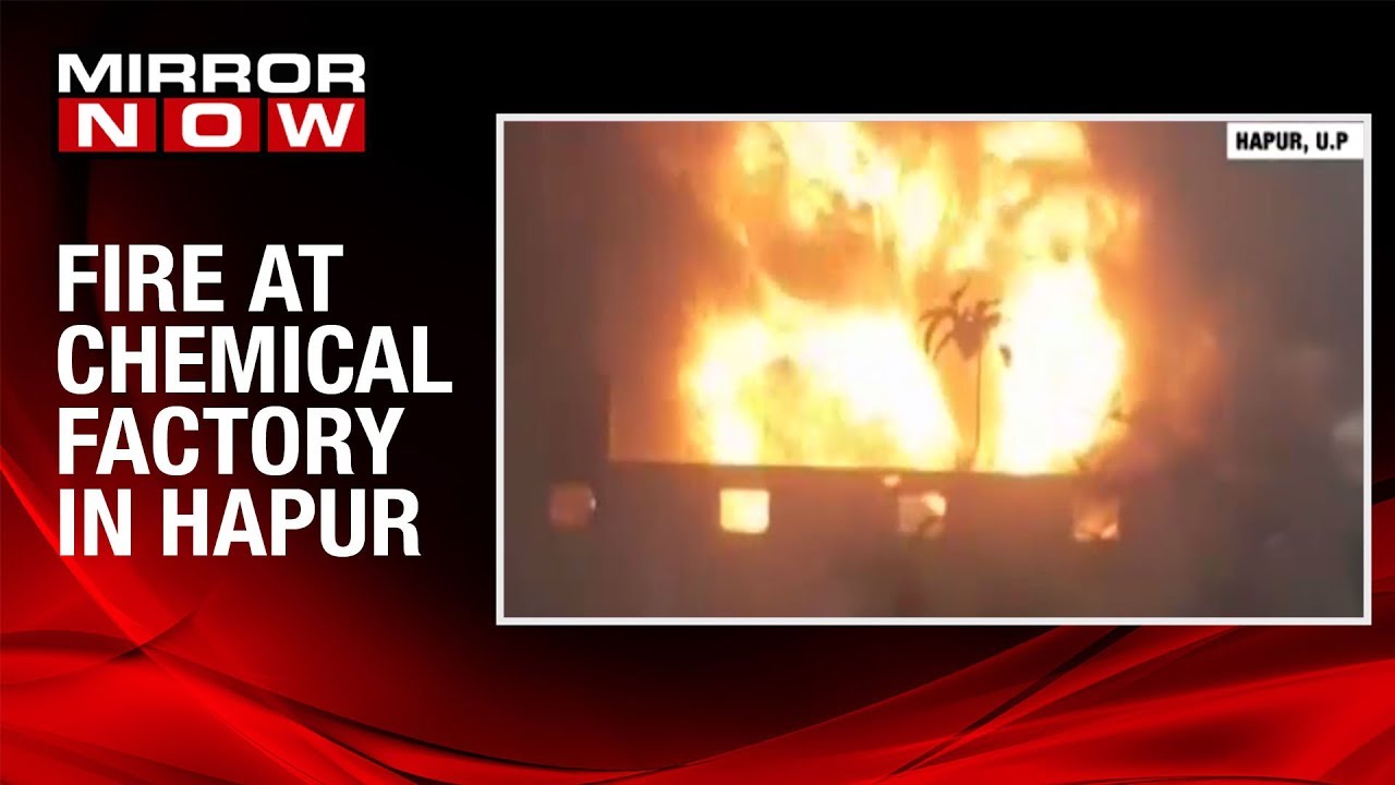 Uttar Pradesh: Fire breaks out at a chemical factory in Hapur