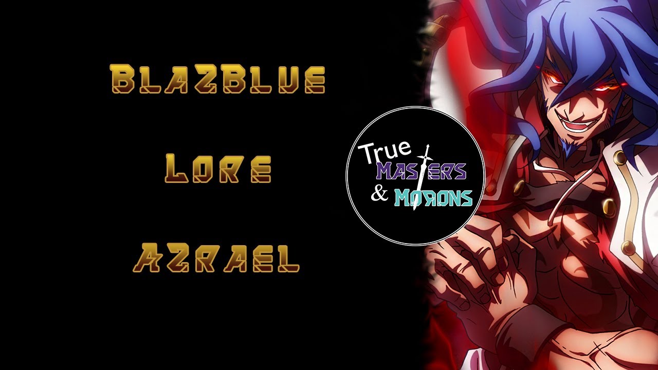 BlazBlue Lore: Azrael