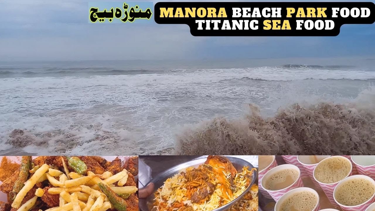 NEW MANORA BEACH PARK l Titanic Sea Food Resturant l Tea   Karachi 2023