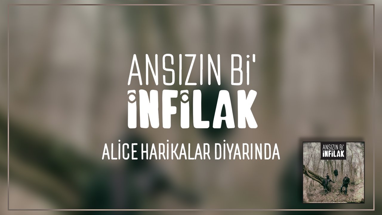 Ansızın Bi' İnfilak - Alice Harikalar Diyarında