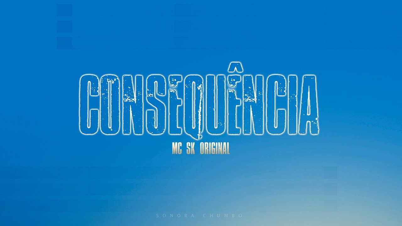 MC SK Original - Consequência