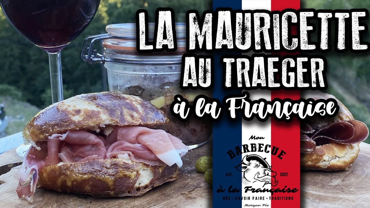 RECETTE - Mauricette au Traeger à la Française