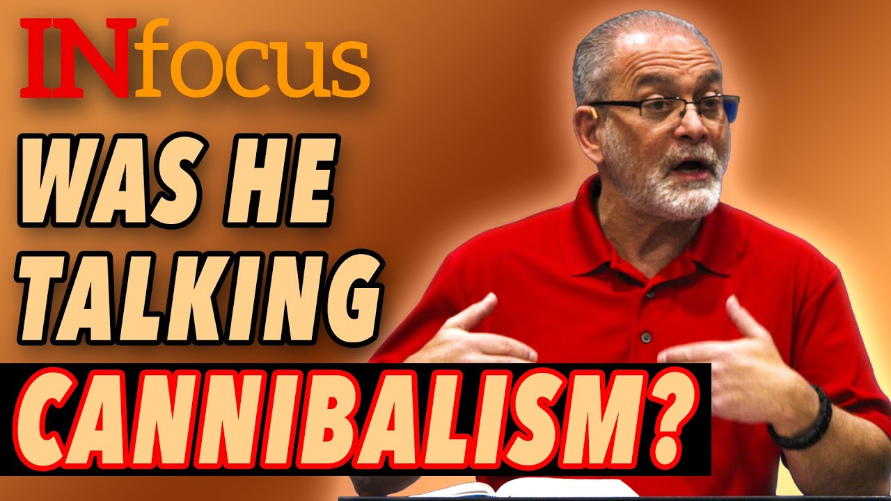 What Did He Mean by “Eat My Flesh”? | INFOCUS