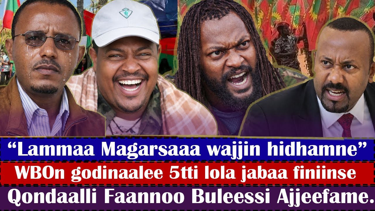 Lammaa Magarsaaa wajjin hidhamne..Qondaalli Faannoo Buleessi Ajjeefame..WBOn godinaalee 5tti lola..