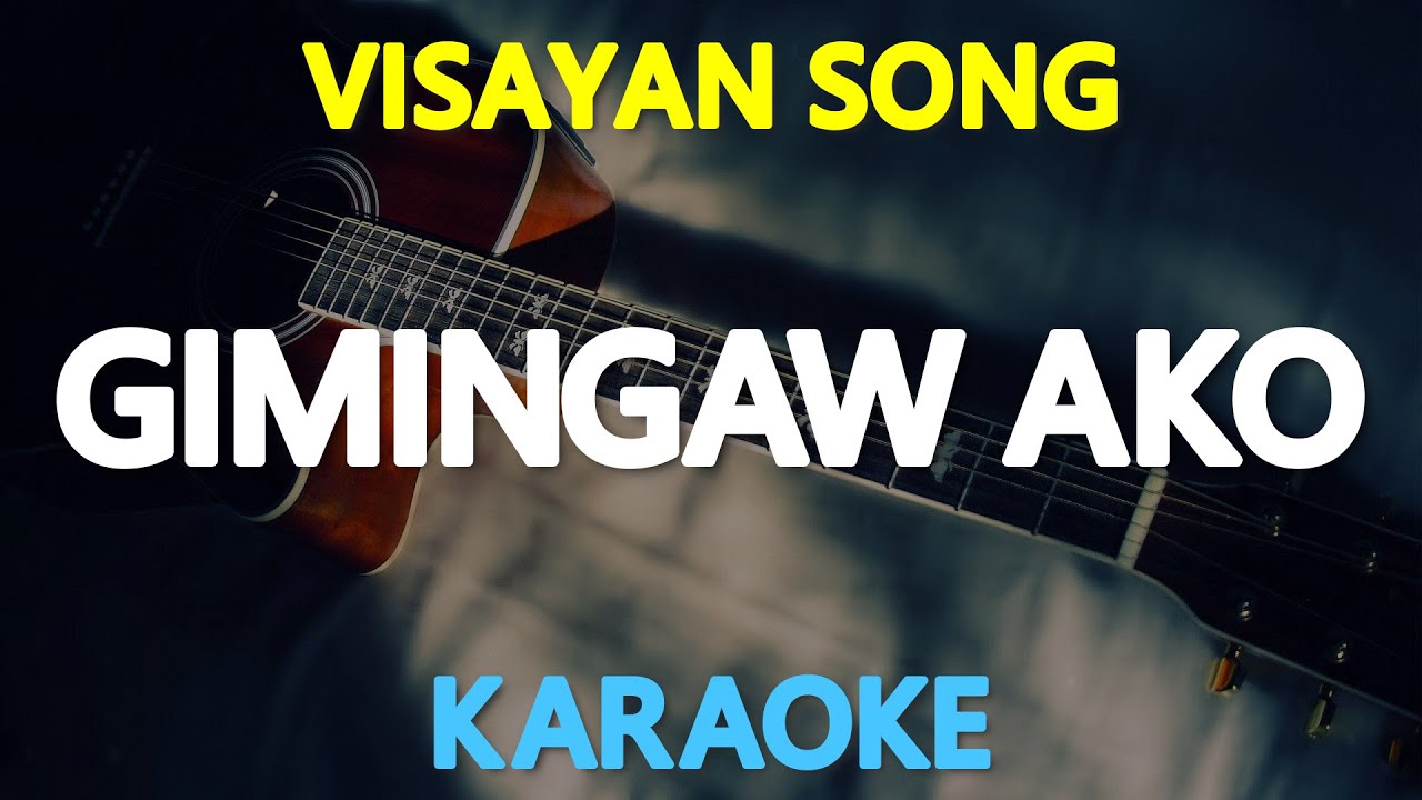 GIMINGAW AKO - Visayan Song (KARAOKE Version)