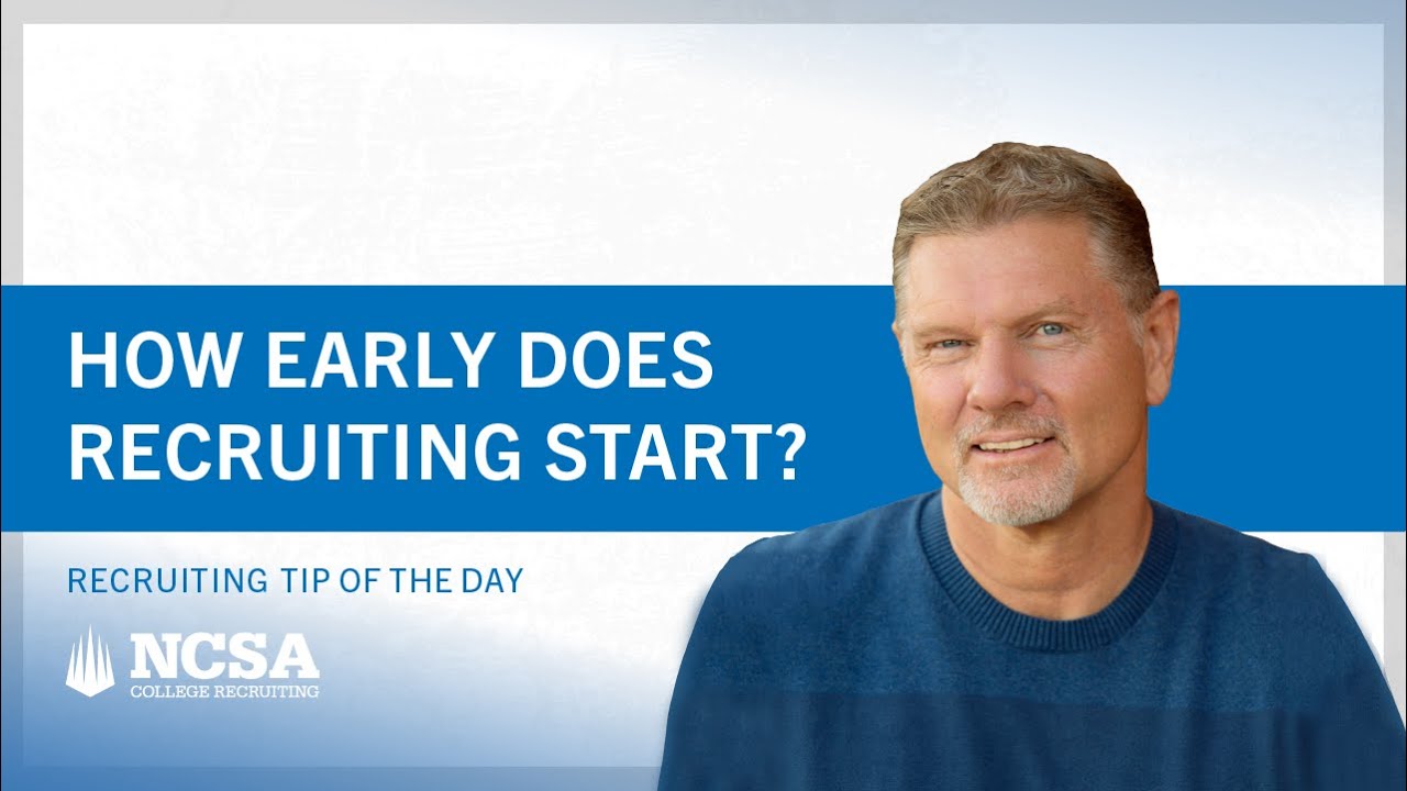 Recruiting Tip of the Day: How early does recruiting start?