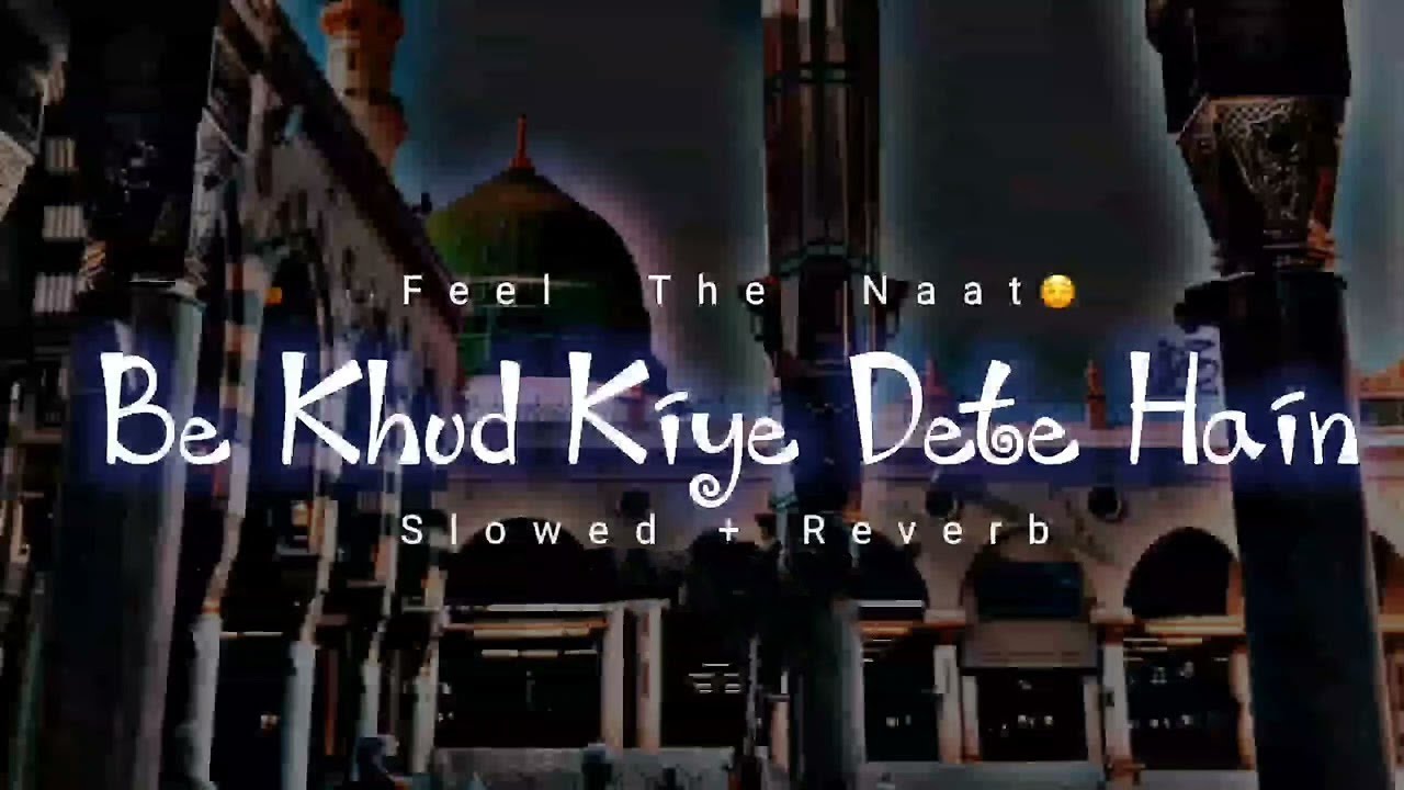Be khud kiye dete hai  New Naat 2025 | Syed Hassan Ullah Hussaini | | Slowed And Reverb Naat | REMIX