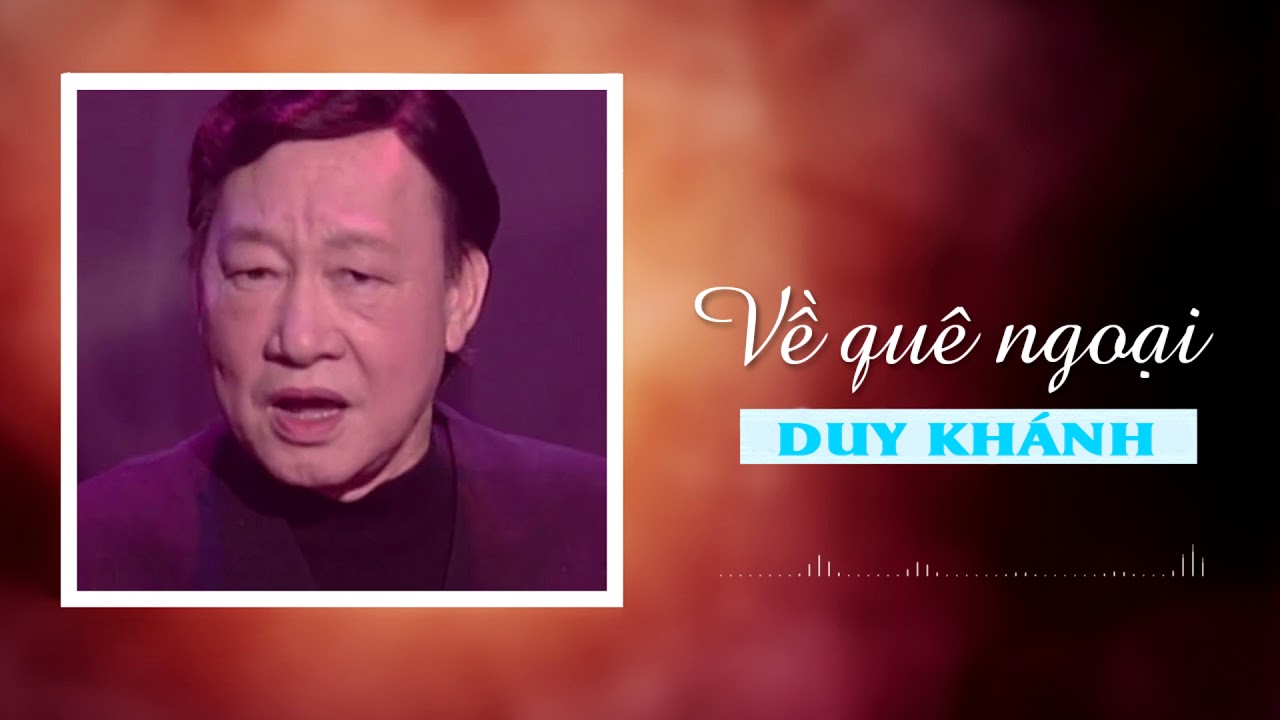 Về Quê Ngoại - Duy Khánh | Huyền Thoại Nhạc Vàng