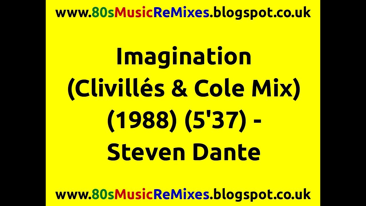 Imagination (Clivillés & Cole Mix) - Steven Dante | 80s Club Mixes | 80s Club Music | 80s Dance Mix