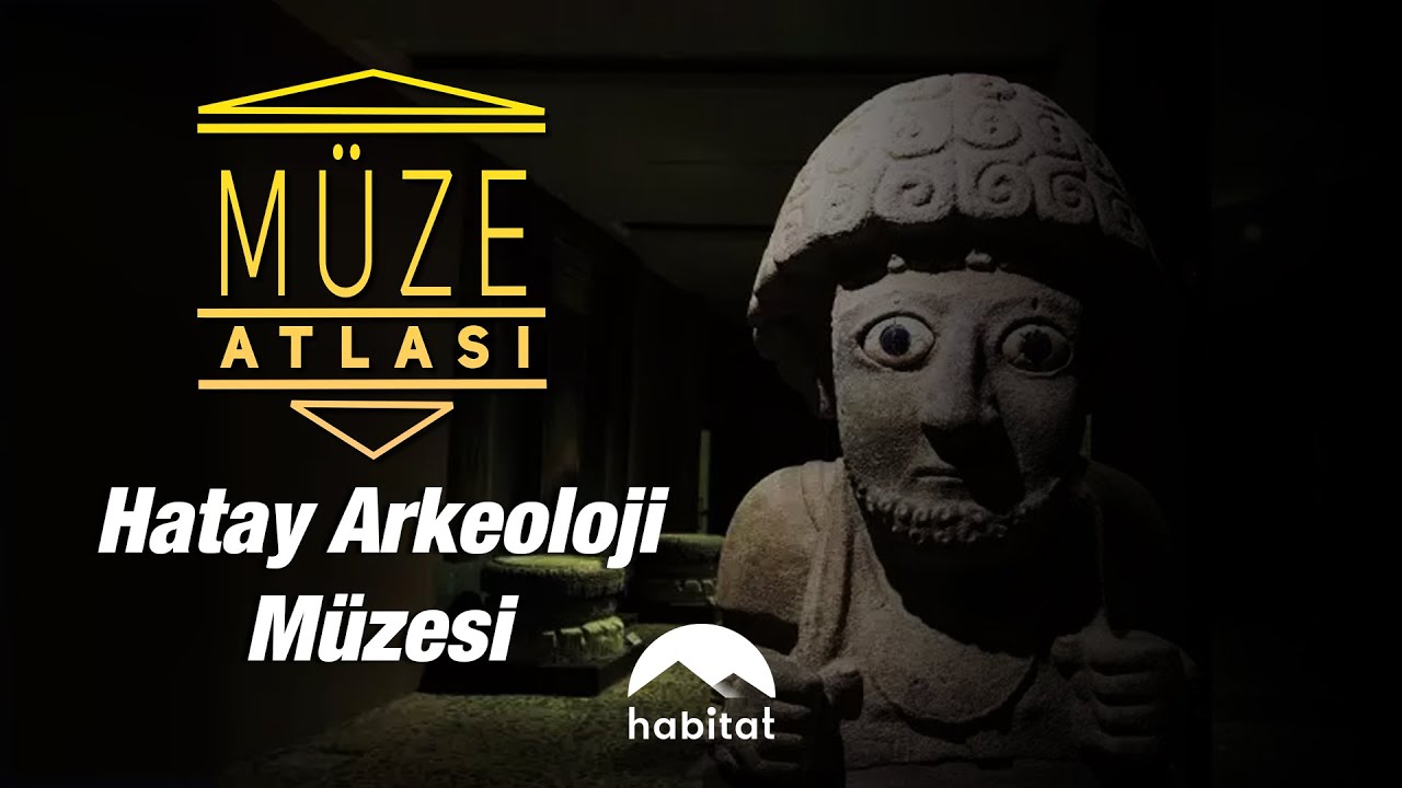 MÜZE ATLASI  |  HATAY ARKEOLOJİ MÜZESİ