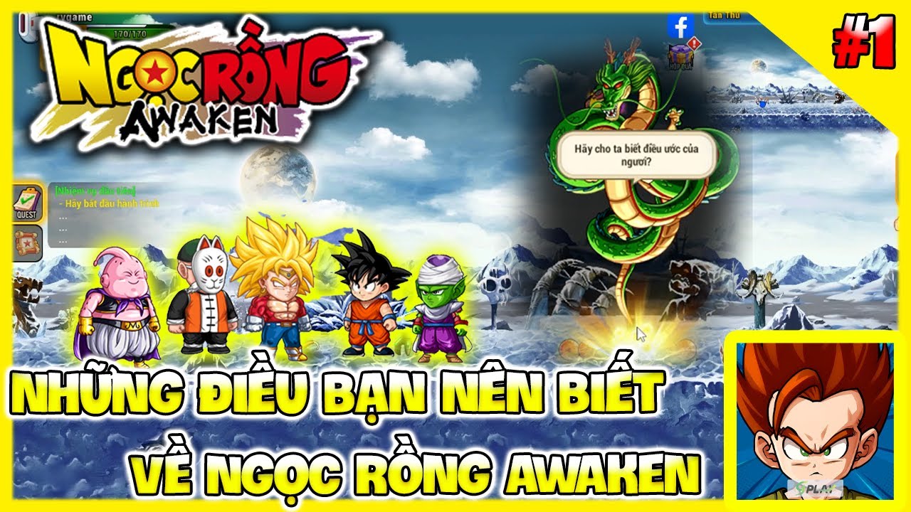 NGỌC RỒNG AWAKEN #1 - Tìm Hiểu Về Ngọc Rồng Awaken Dành Cho Newbie Trong 25 Phút Dành Cho Tân Thủ