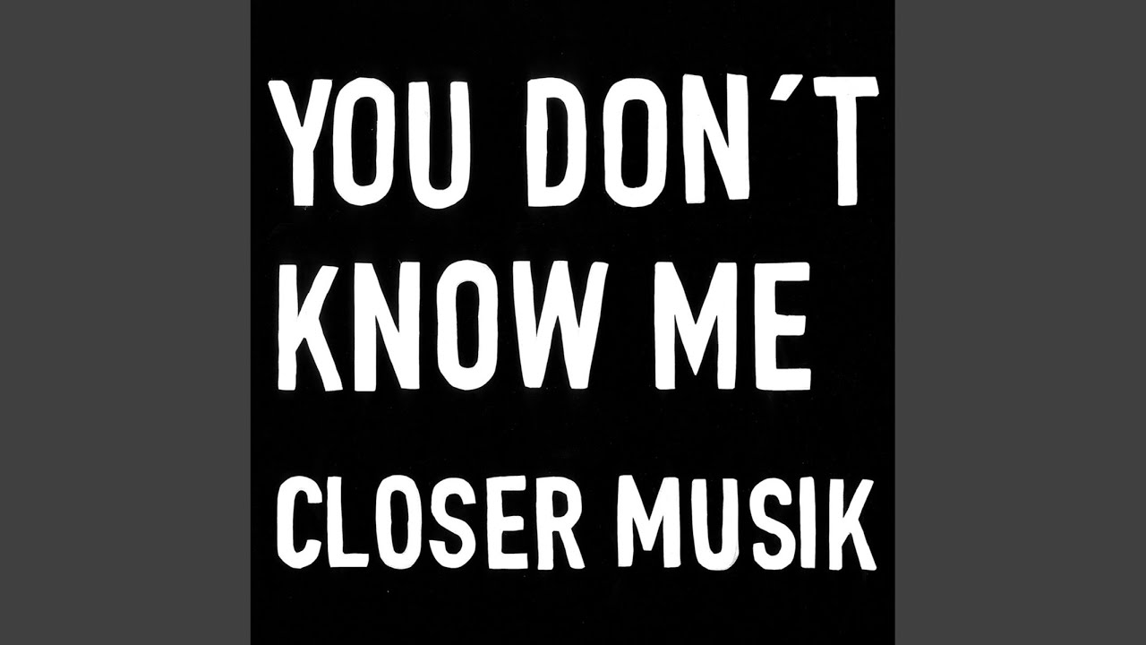 You Don't Know Me