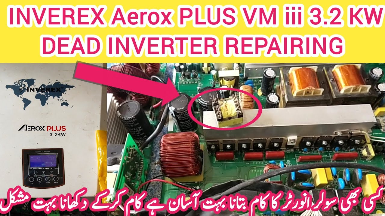 inverex Aerox PLUS VM iii 3.2 KW MPPT SOLAR INVERTER REPAIRING |Inverex aerox 3.2 kw inverter repair
