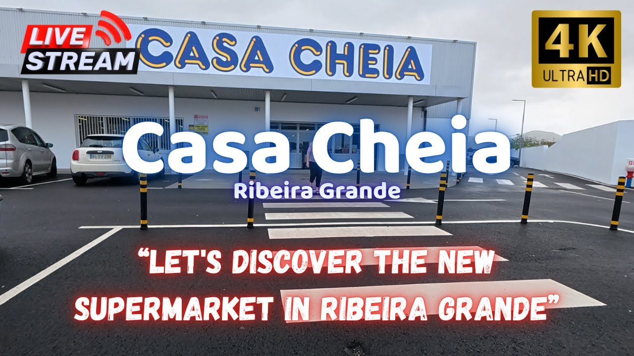 🎥 Casa Cheia (Supermarket)🍎🥑 Ribeira Grande 🐟 "The New Supermarket in Ribeira Grande" - Azores