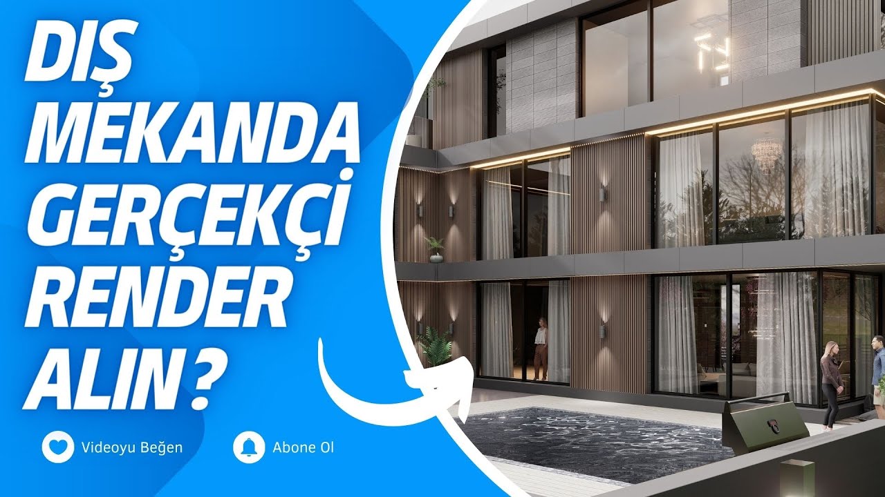 DIŞ MEKANDA GERÇEKÇİ RENDER ALIN