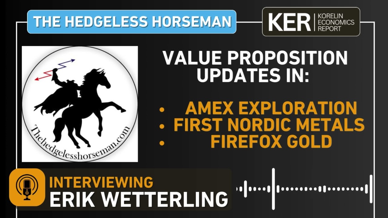 Эрик Веттерлинг – Обновления ценностного предложения в Amex Exploration, First Nordic Metals и Fi...
