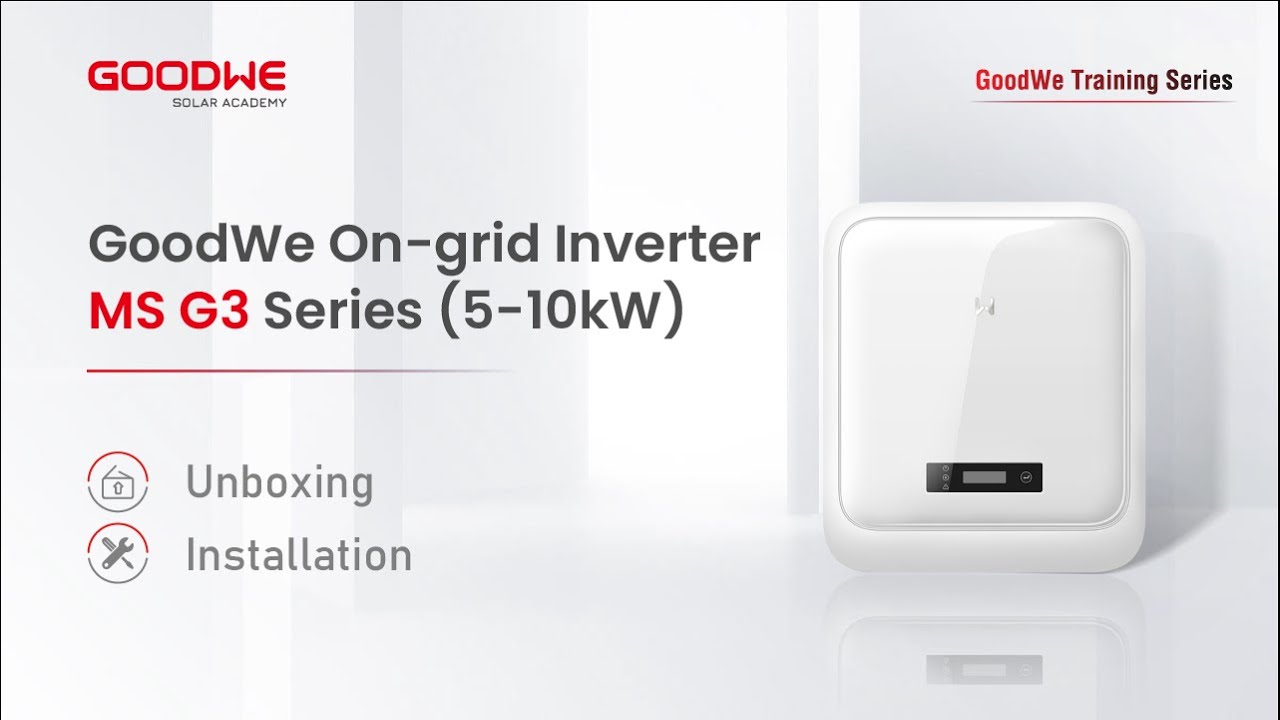 GoodWe On-grid Inverter MS G3 Series (5-10kW) unboxing and installation