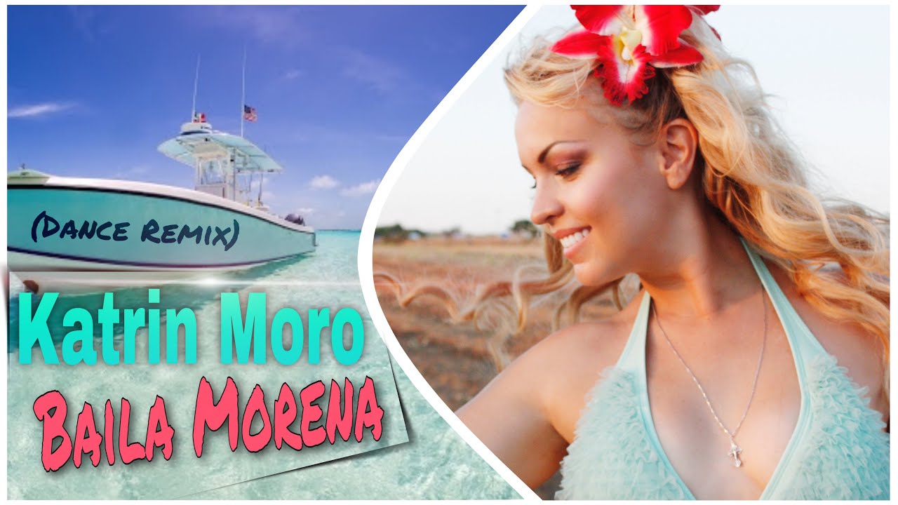 Katrin Moro - Baila Morena (dance remix) | MUSICA ITALIANA | Dance Music 2021