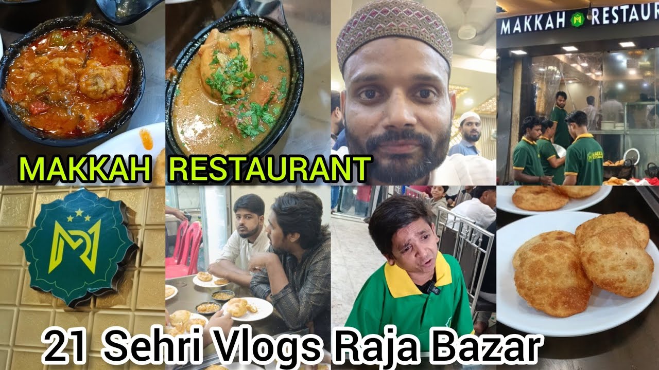 Raja Bazar Makkah Restaurant Sehri Ajj Pe Ajj Sehri Kiya Bahut Acha Laga Raja Bazar Full Vlogs