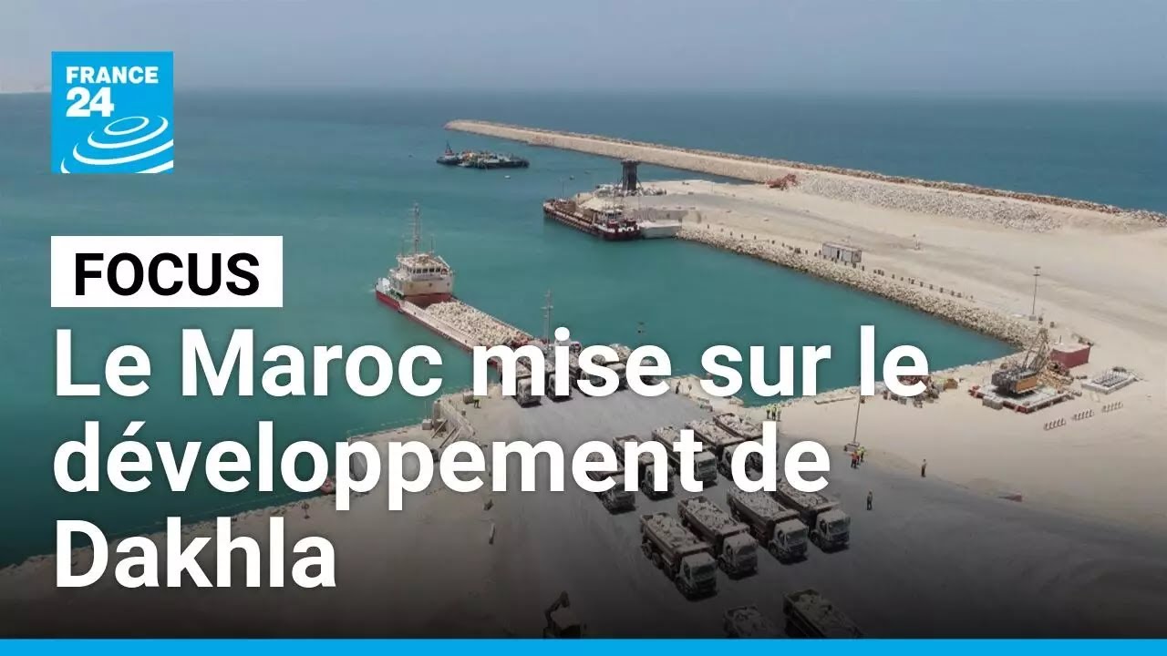 Le Maroc mise sur le développement de Dakhla, au Sahara occidental • FRANCE 24