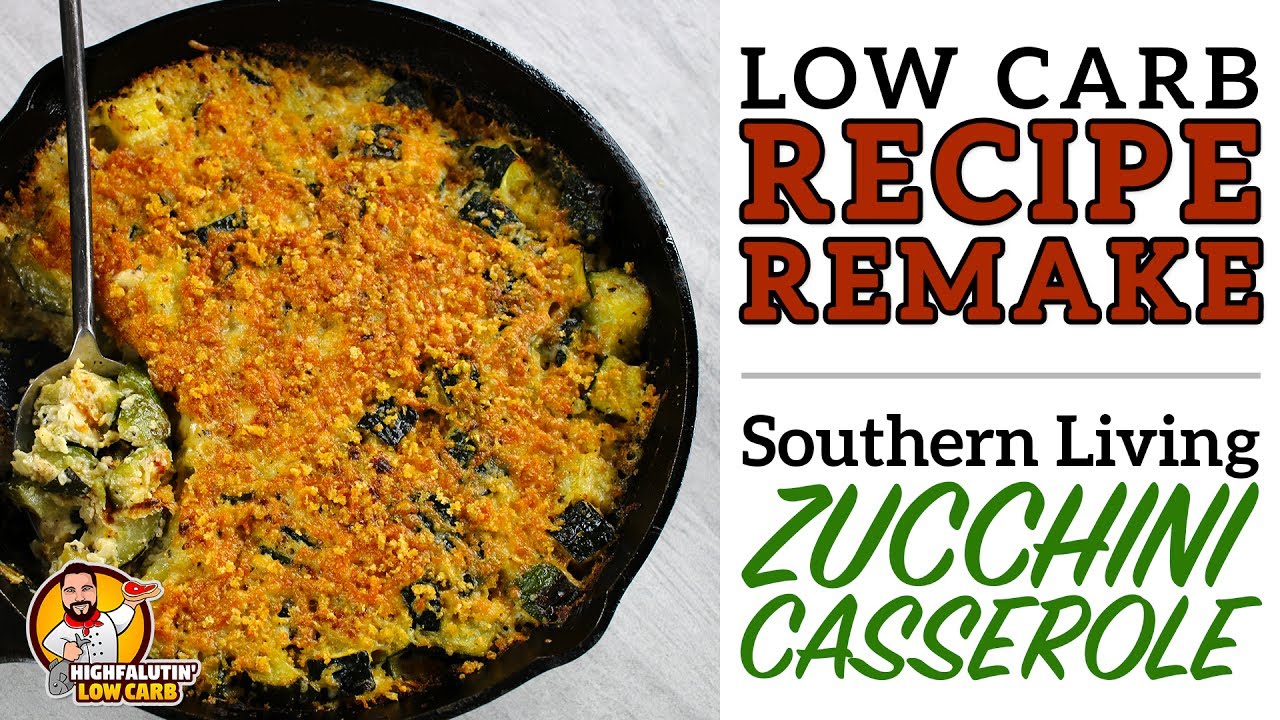 Low Carb Recipe Remake - Southern Living Zucchini Casserole - Keto Casserole Recipe