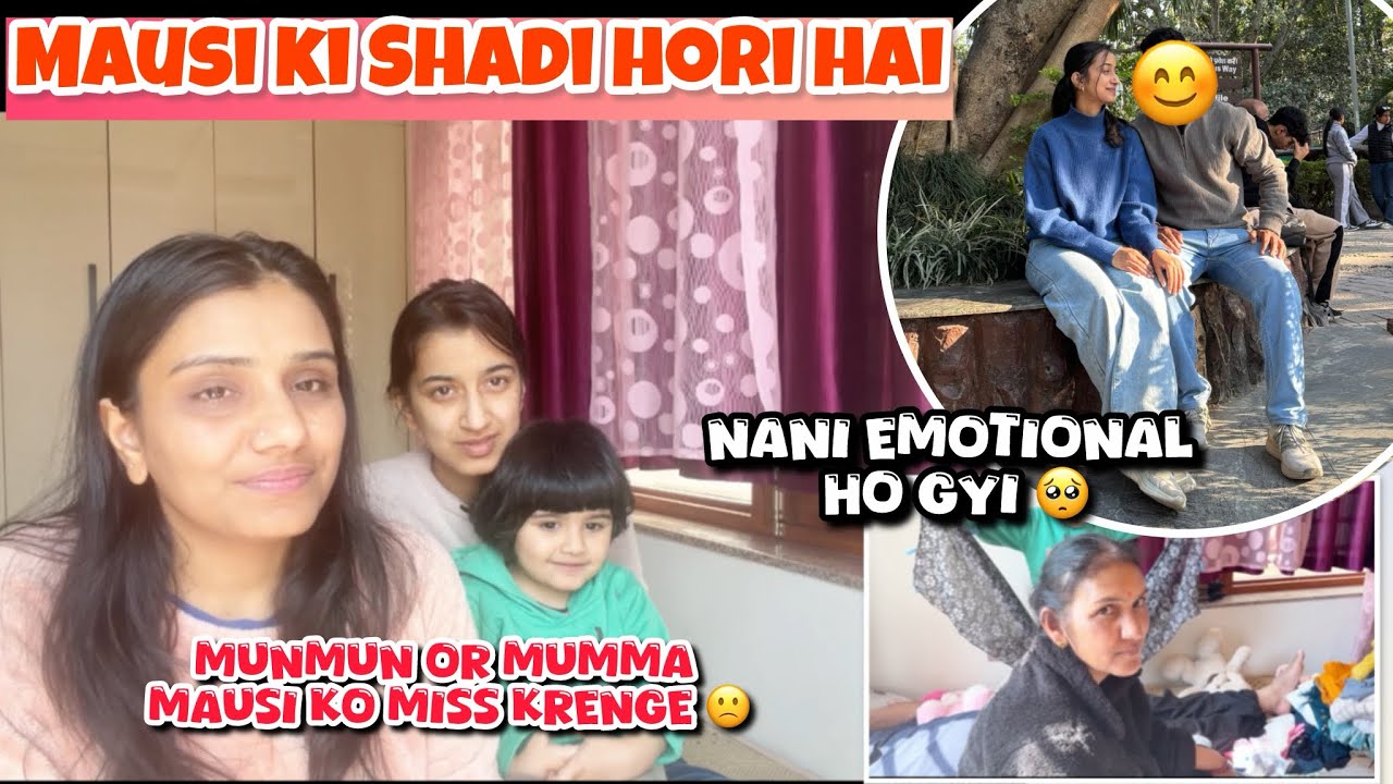 Mausi ki Shadi hone wali hai | Nani hue emotional 🥲 