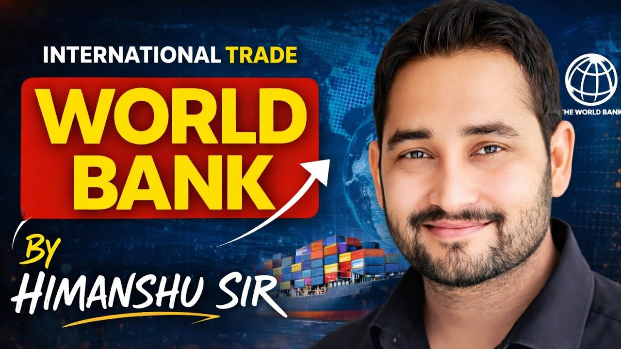 WORLD BANK FULL EXPLANATION – LECTURE 4 | Hindi | B.Com, BBA, MBA, M.Com | By Himanshu Sir