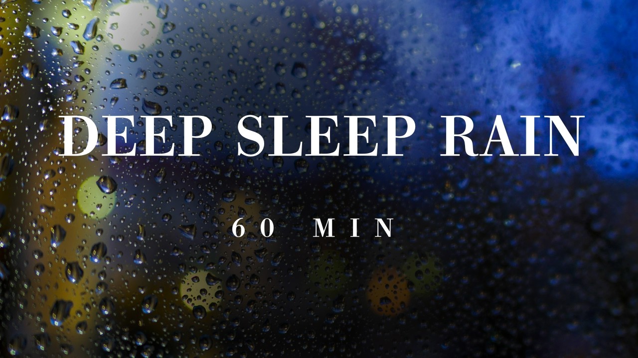 Deep Sleep Rain Sounds | Calm Night Relaxation (60 Minutes)