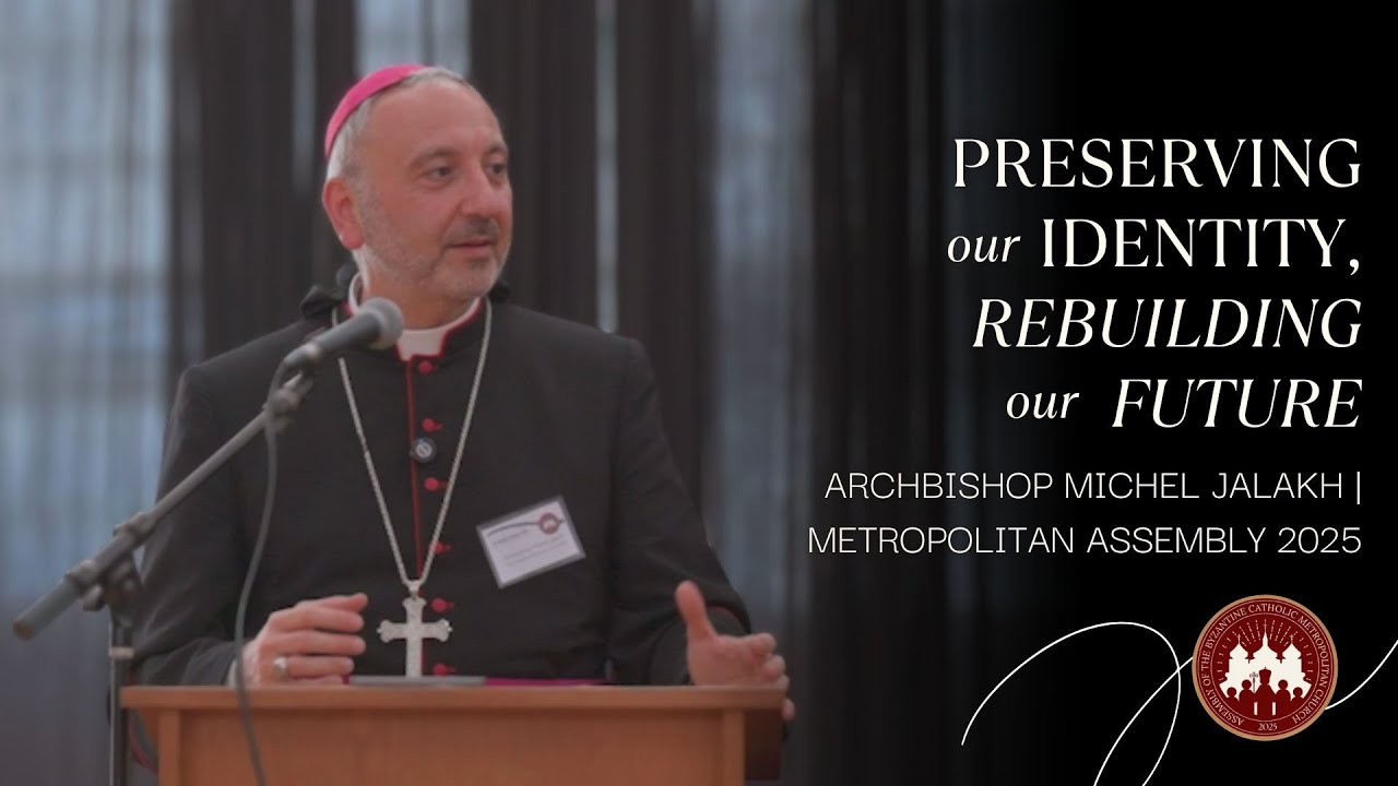 Preserving Our Identity, Rebuilding Our Future: Living Our Mission in Today's Byzantine Church