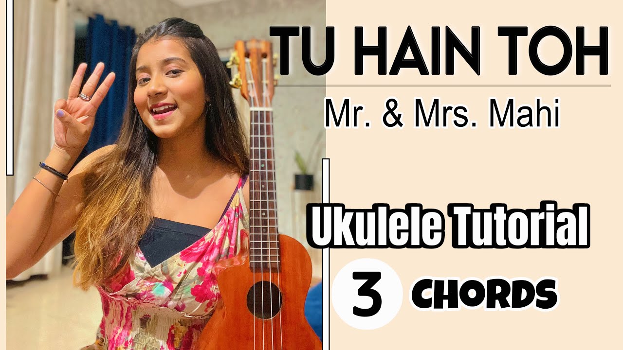 Tu Hain Toh | Ukulele Tutorial | Ritika Biswas