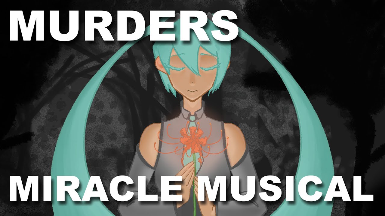 Murders - (Miracle Musical) Hatsune Miku Cover