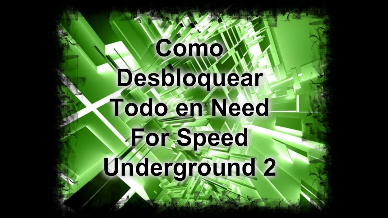 Como Desbloquear Todo en NFS Underground 2 | HD | Loquendo