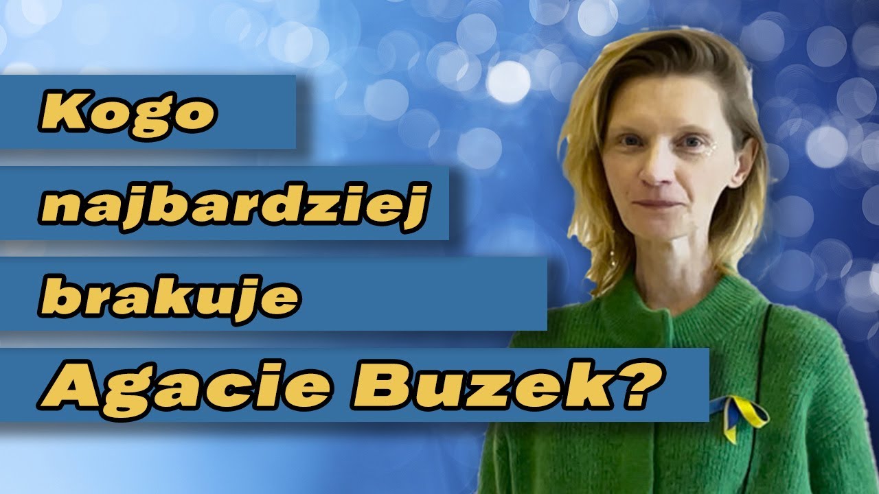 Kogo najbardziej brakuje Agacie Buzek❓