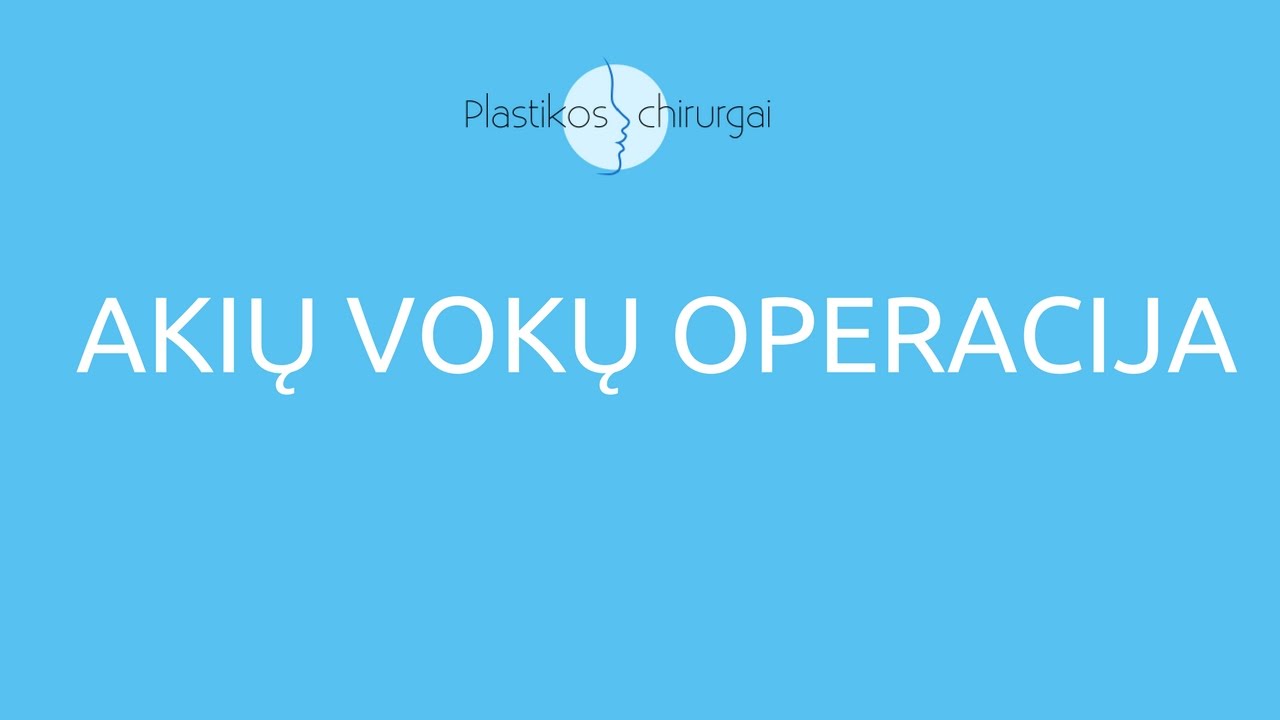Akių Vokų Operacija | Vokų Pakėlimas | PlastikosChirurgai.lt