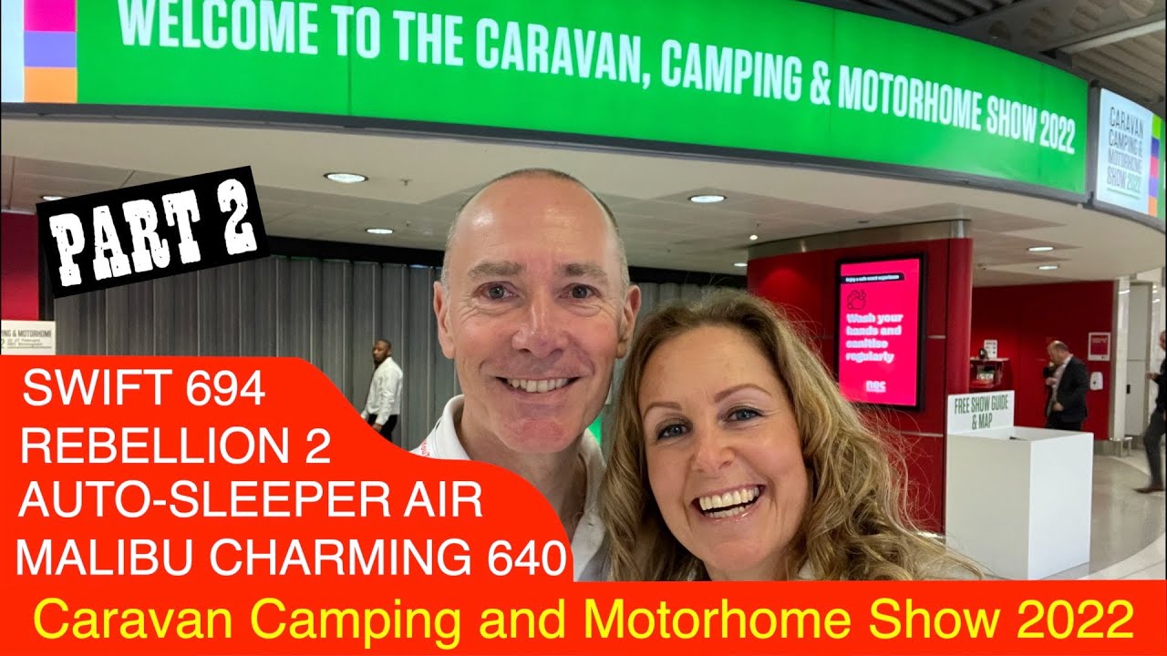 Caravan Camping and Motorhome Show 2022 - Rebellion 2 | Swift 694 | Auto-Sleeper AIR | Malibu 640