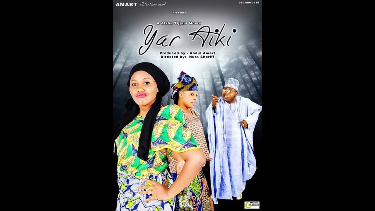 YAR AIKI 1&2 LATEST HAUSA FILM