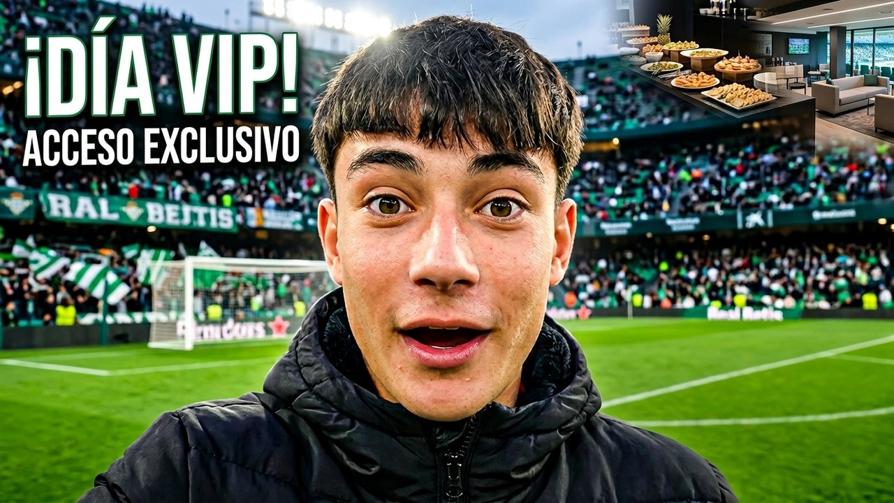 ¿Como es Vivir una Experiencia VIP en un Partido del Betis ?