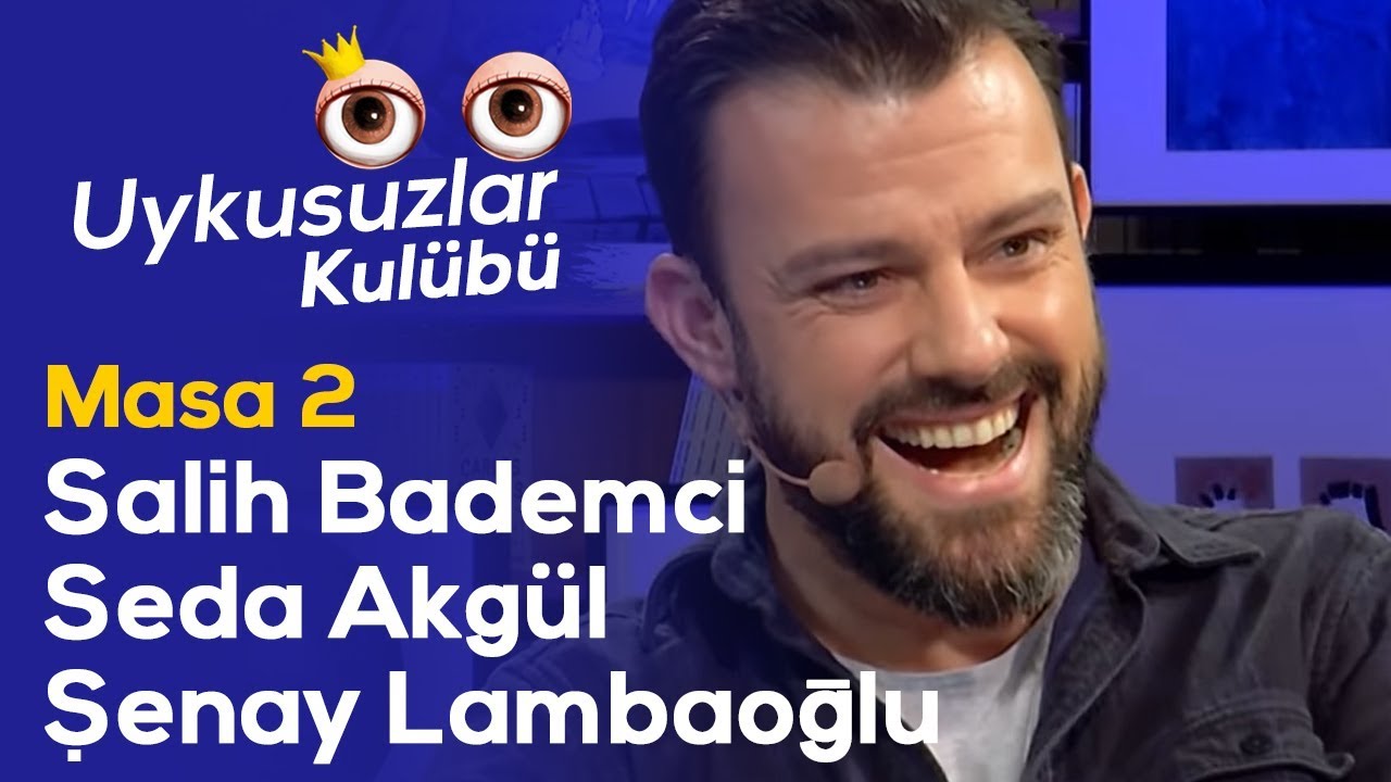 Masa 2: Okan Bayülgen ile Uykusuzlar Kulübü - Salih Bademci, Şenay Lambaoğlu - Seda Akgül