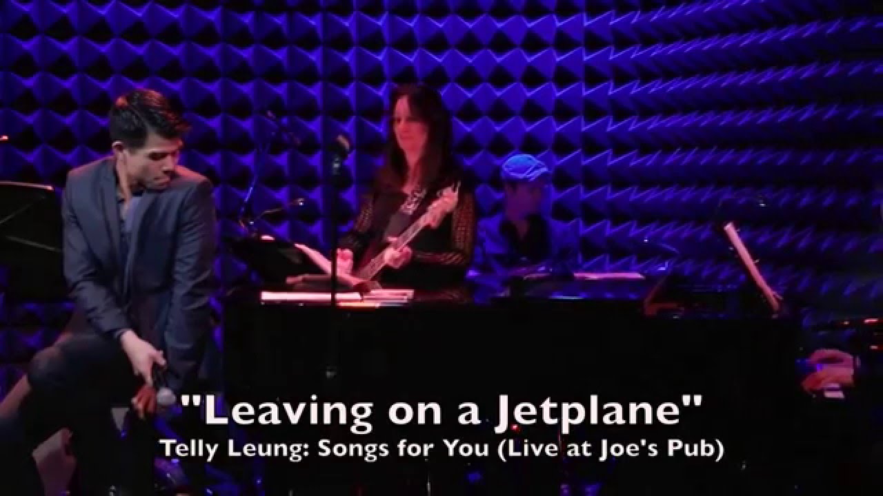 Telly Leung - Leaving on a Jet Plane - Live at Joe's Pub
