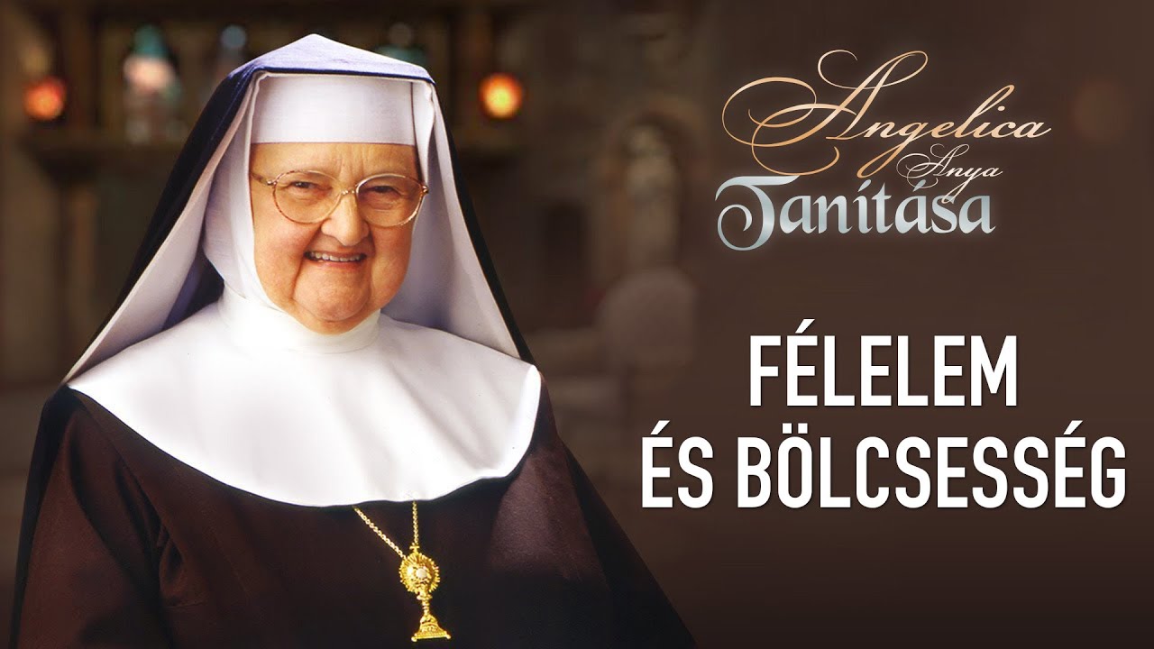 Félelem és bölcsesség – Angelica anya tanítása