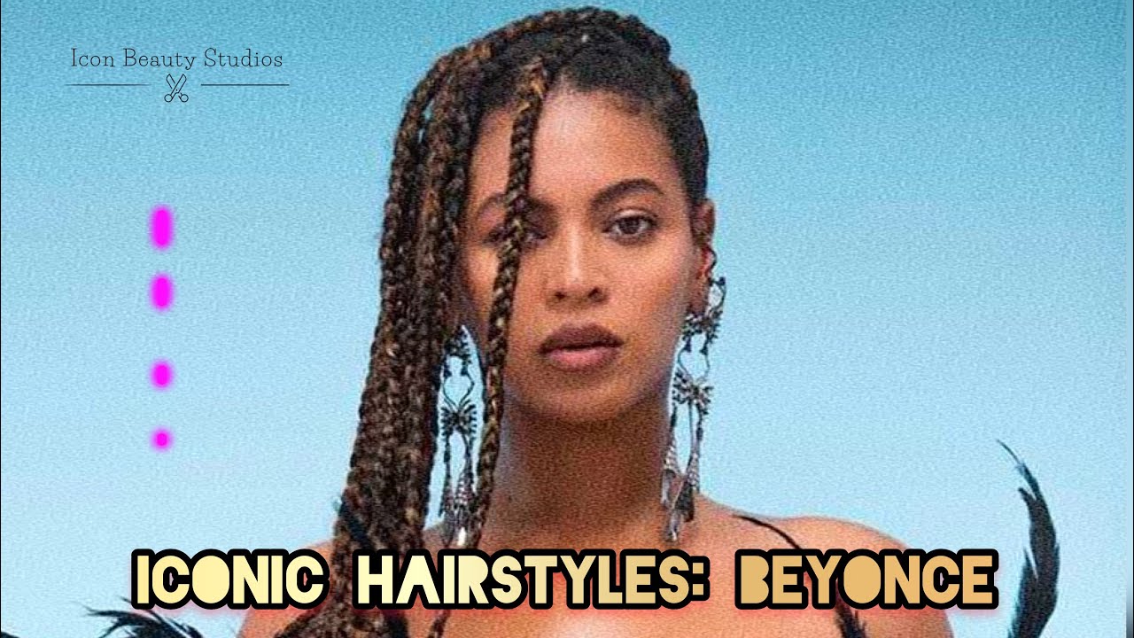 Iconic Hairstyles: Beyonce  | #lemonadebraids #salonlife #beyhive